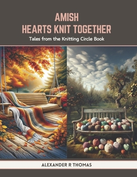 Paperback Amish Hearts Knit Together: Tales from the Knitting Circle Book