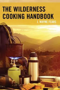 Paperback The Wilderness Cooking Handbook Book