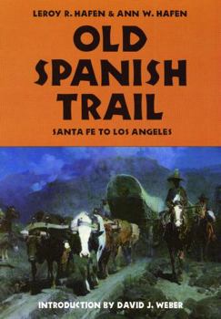 Paperback Old Spanish Trail: Santa Fe to Los Angeles Book