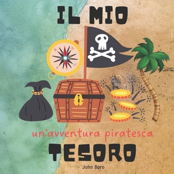 Paperback Il Mio Tesoro: Un'avventura Piratesca [Italian] Book