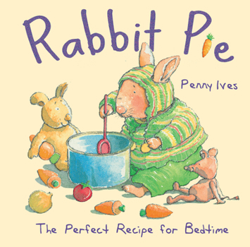 Board book Rabbit Pie: The Perfect Recipe for Bedtime Book