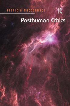 Hardcover Posthuman Ethics: Embodiment and Cultural Theory. Patricia MacCormack Book