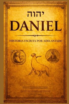 Paperback Daniel: La historia escrita con anticipación [Spanish] Book