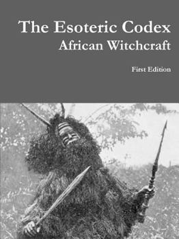 Paperback The Esoteric Codex: African Witchcraft Book