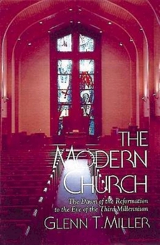 Paperback The Modern Church: The Dawn of the Reformation to the Eve of the Third Millennium Book