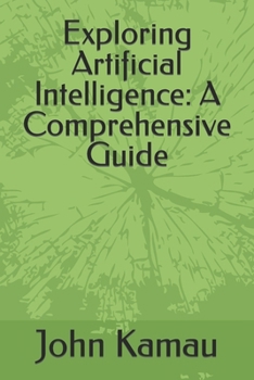 Paperback Exploring Artificial Intelligence: A Comprehensive Guide Book