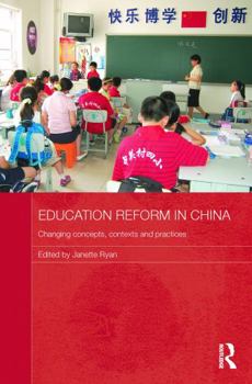Paperback Education Reform in China: Changing Concepts, Contexts and Practices Book