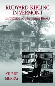 Paperback Rudyard Kipling in Vermont: Birthplace of the Jungle Books Book