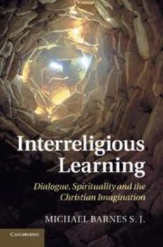 Electronics Interreligious Learning: Dialogue, Spirituality and the Christian Imagination Book