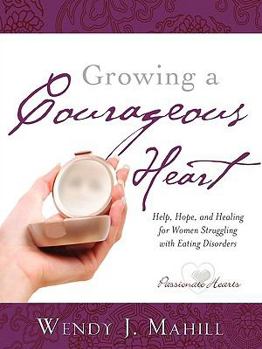 Paperback Growing a Courageous Heart Book