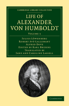 Paperback Life of Alexander Von Humboldt: Compiled in Commemoration of the Centenary of His Birth Book