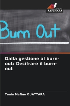 Dalla gestione al burn-out: Decifrare il burn-out (Italian Edition)