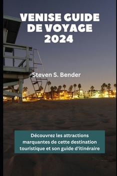 Venise Guide de voyage 2024: Découvrez les attractions marquantes de cette destination touristique et son guide d'itinéraire (2024 Travel Rocket) (French Edition)