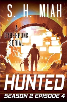 Hunted Season 2 Episode 4 (Hunted Cyberpunk Serial)