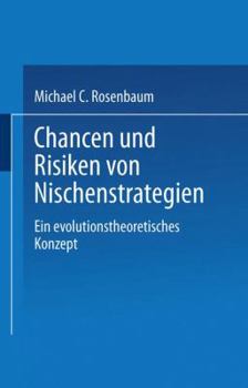 Paperback Chancen Und Risiken Von Nischenstrategien: Ein Evolutionstheoretisches Konzept [German] Book