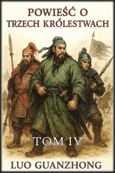 Powiesc o trzech królestwach: Tom 4: Upadek Trzech Królestw (Polish Edition)