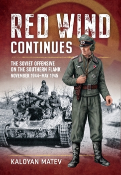 Hardcover Red Wind Continues: The Soviet Offensive on the Southern Flank, November 1944-May 1945 Book
