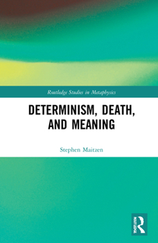 Hardcover Determinism, Death, and Meaning Book
