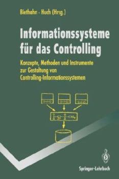 Paperback Informations-Systeme Für Das Controlling: Konzepte, Methoden Und Instrumente Zur Gestaltung Von Controlling-Informations-Systemen [German] Book