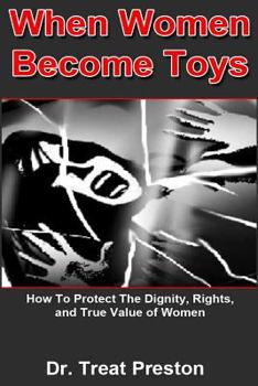 Paperback When Women Become Toys: how to protect the dignity, rights and the true value of women Book