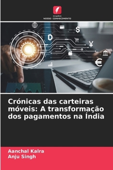 Paperback Crónicas das carteiras móveis: A transformação dos pagamentos na Índia [Portuguese] Book