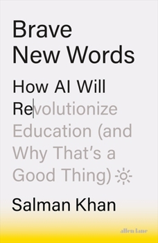 Hardcover Brave New Words: How AI Will Revolutionize Education (and Why That’s a Good Thing) Book