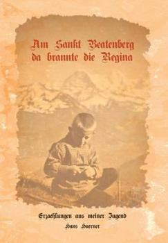 Hardcover Am Sankt Beatenberg da brannte die Regina: Erzählungen aus meiner Jugend [German] Book