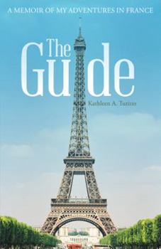 Paperback The Guide: A Memoir of My Adventures in France Book