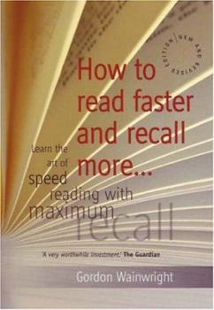 Paperback How to Read Faster and Recall More: Learn the Art of Speed Reading with Maximum Recall Book