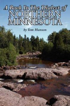 Paperback A Book In The Dialect of Northern Minnesota Book