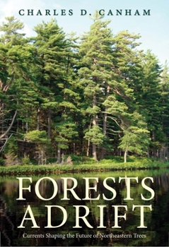 Hardcover Forests Adrift: Currents Shaping the Future of Northeastern Trees Book