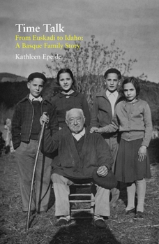 Paperback Time Talk: From Euskadi to Idaho: A Basque Family Story Book