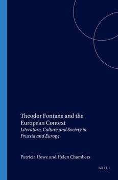 Paperback Theodor Fontane and the European Context: Literature, Culture and Society in Prussia and Europe Book