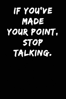 Paperback If You've Made Your Point Stop Talking: Meeting Notebook Journal Book