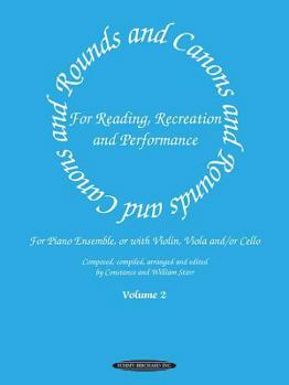Paperback Rounds and Canons for Reading, Recreation and Performance, Piano Ensemble, Vol 2: For Piano Ensemble, or with Violin, Viola And/Or Cello Book