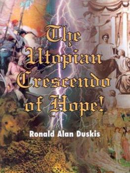 Paperback The Utopian Crescendo of Hope! Book