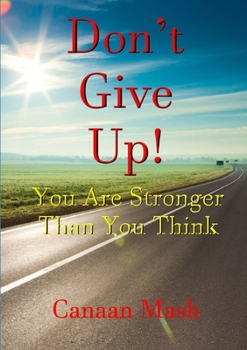 Paperback Don't Give Up! You Are Stronger Than You Think Book