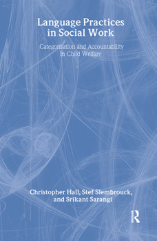 Hardcover Language Practices in Social Work: Categorisation and Accountability in Child Welfare Book