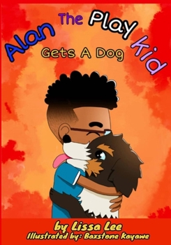 Paperback Alan the Play Kid Gets A Dog Book