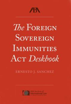 Paperback The Foreign Sovereign Immunities ACT Deskbook Book