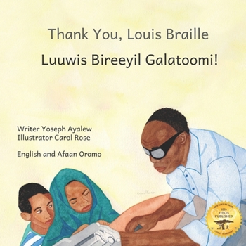 Paperback Thank you, Louis Braille: Reading and Writing with Fingertips in English and Afaan Oromo Book