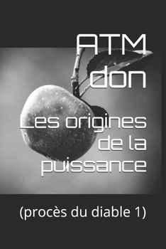 Paperback Les origines de la puissance: (procès du diable 1) [French] Book