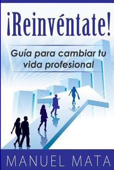 Paperback Reinventate: Guia para cambiar tu vida profesional [Spanish] Book