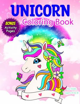 Paperback Unicorn Coloring Book for Kids Ages 4-8: Includes Fun Bonus Activity Pages Book