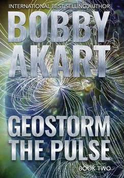 Hardcover Geostorm The Pulse: A Post Apocalyptic EMP Survival Thriller Book