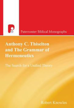 Paperback Anthony C Thiselton and the Grammar of Hermeneutics Book