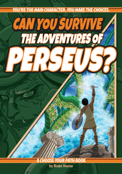 Hardcover Can You Survive the Adventures of Perseus?: A Choose Your Path Book