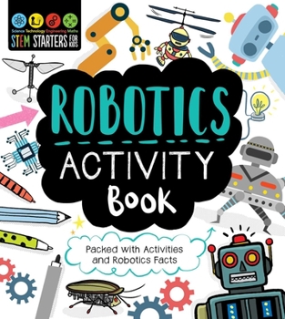 Paperback STEM Starters for Kids Robotics Activity Book: Packed with Activities and Robotics Facts Book