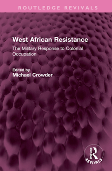 Hardcover West African Resistance: The Military Response to Colonial Occupation Book