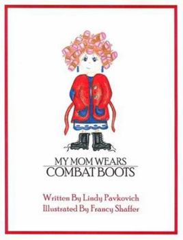 Paperback My Mom Wears Combat Boots Book